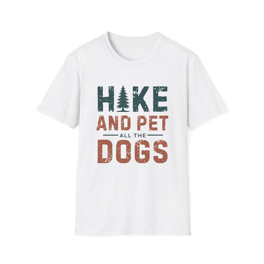 HIKE AND PET ALL THE DOGS T-Shirt
