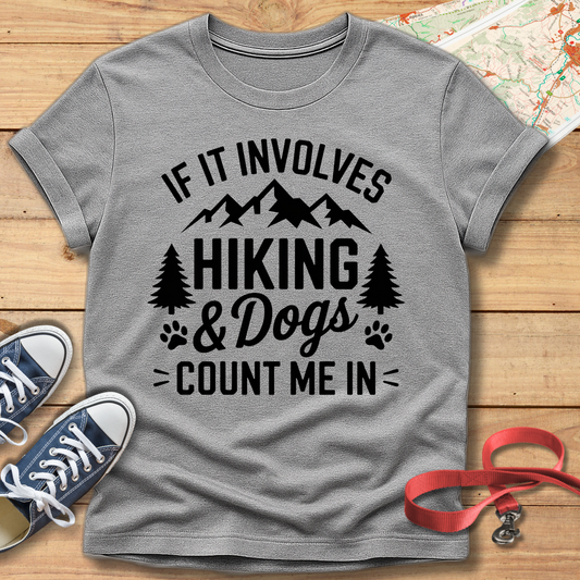 Involves Dog and Hiking... T-shirt