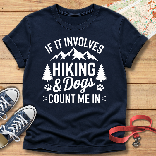 Involves Dog and Hiking... T-shirt